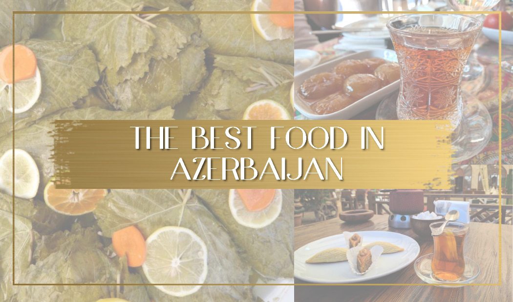 Best Azerbaijan Food main